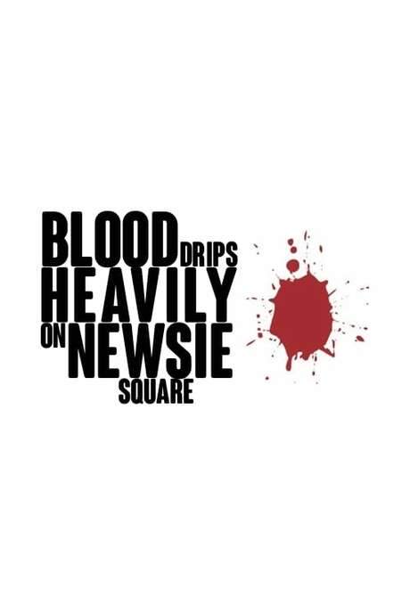 Blood Drips Heavily on Newsie Square